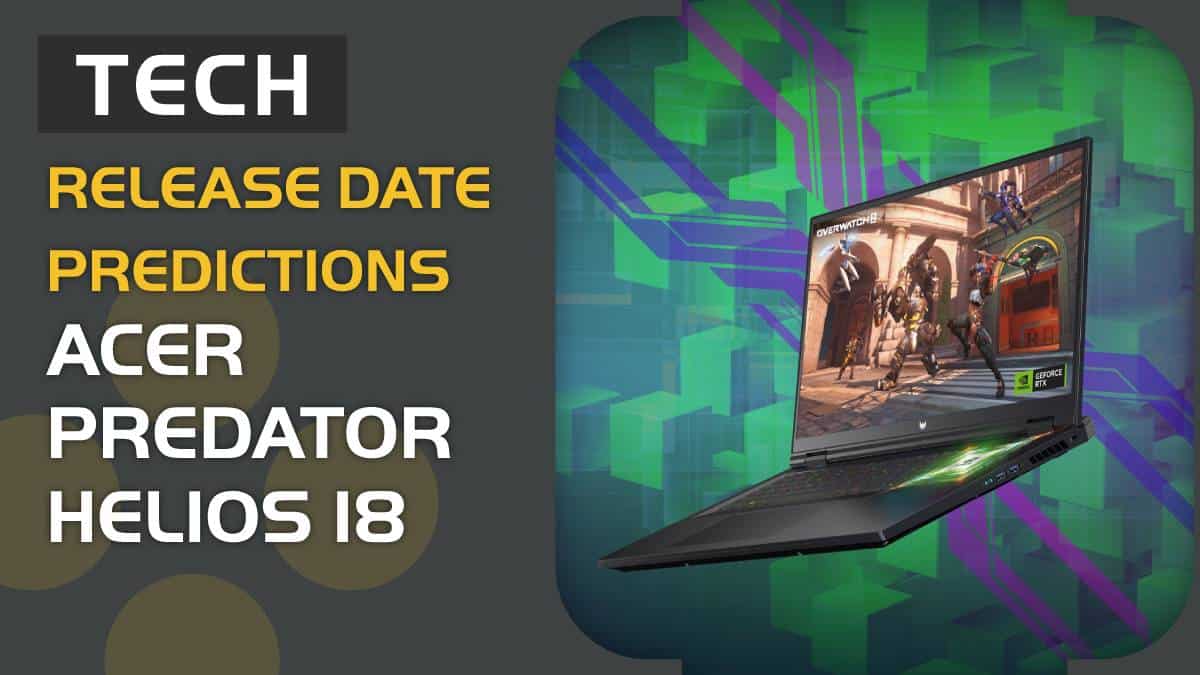 Acer Predator Helios 18 release date predictions – when is it out?