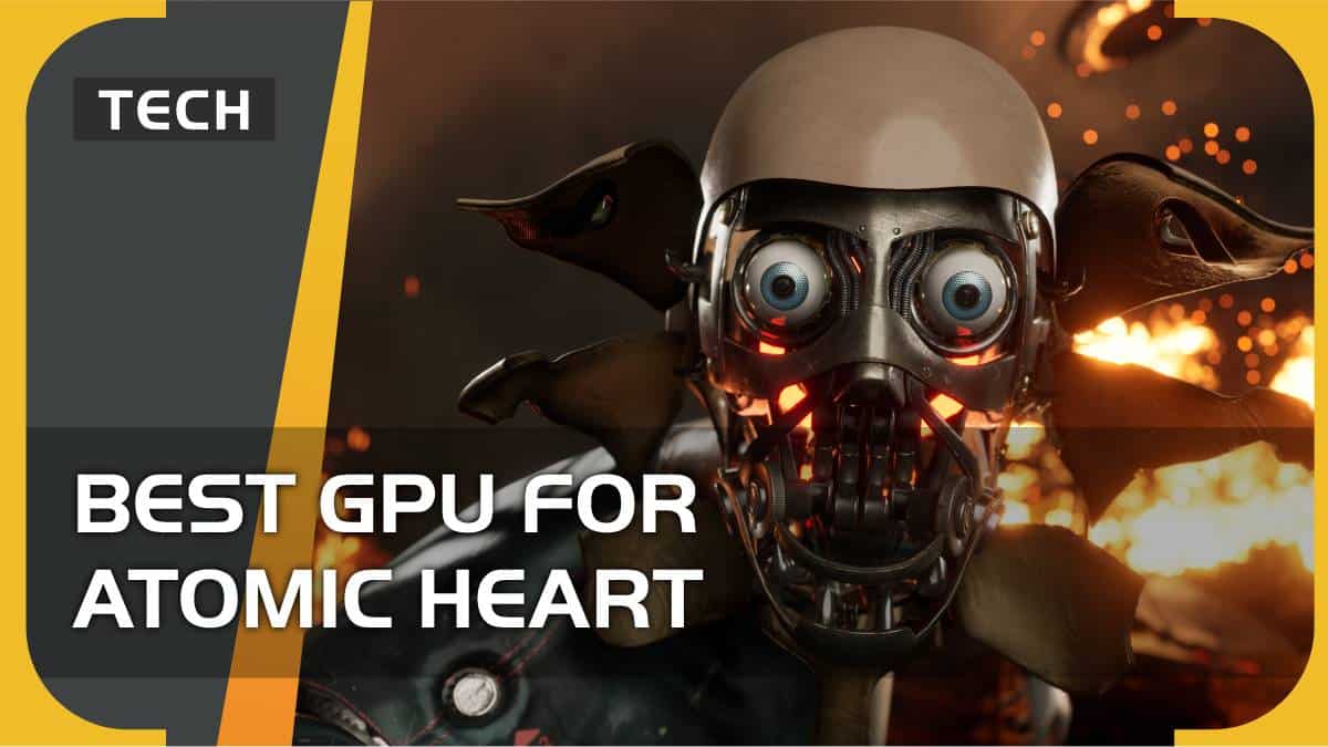 Best GPU for Atomic Heart – graphics cards from AMD and Nvidia