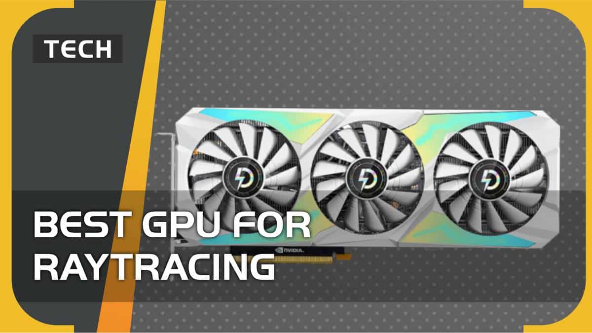 Best GPU for ray tracing in 2024 – our top picks