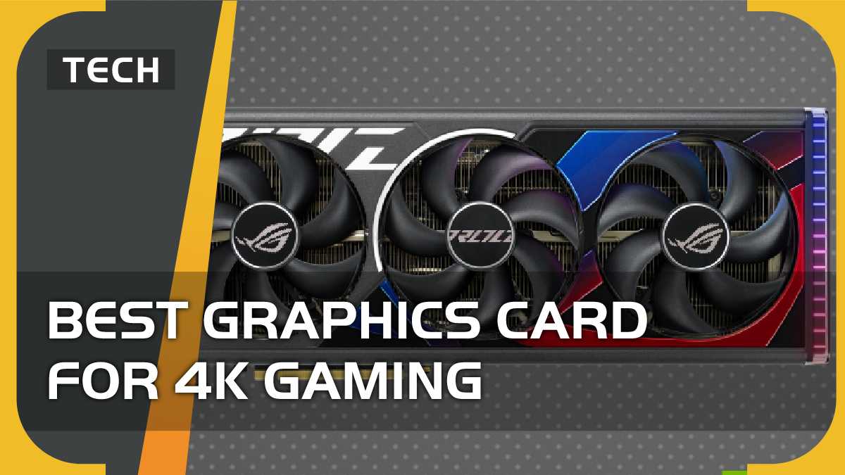 Best graphics card for 4K gaming in 2024 – top UHD GPU picks