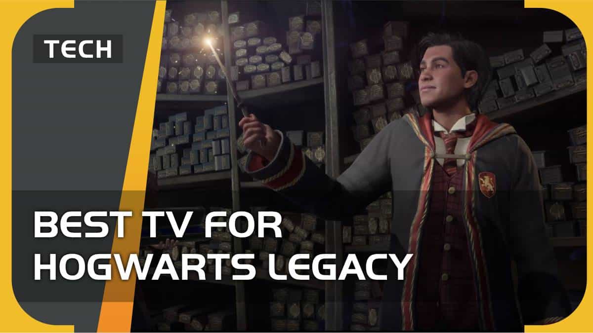 Best TV for Hogwarts Legacy in 2023 – top picks for HDMI 2.1, 4K gaming, and more