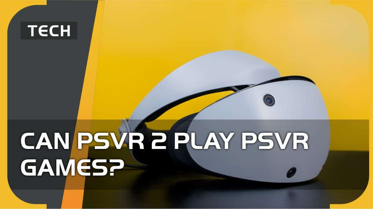Can PSVR 2 play PSVR games? Unfortunately, no.