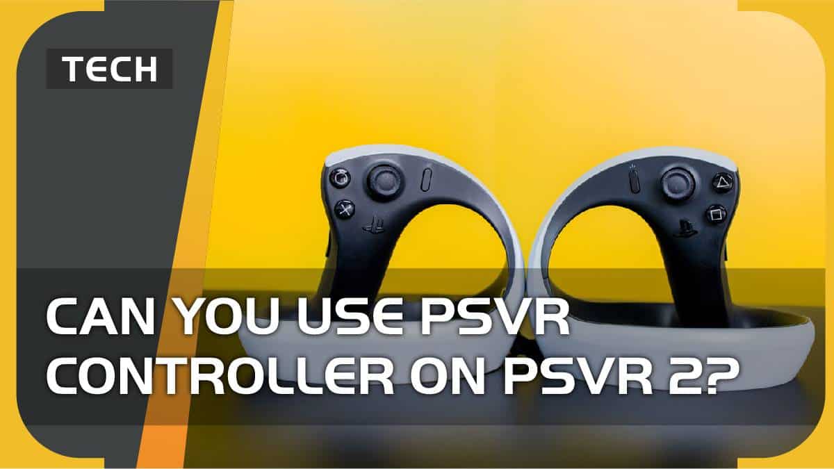Can you use your PSVR controllers on PSVR 2? – in short, no