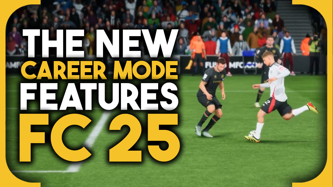 FC 25 Career Mode – all new features for Manager Career and Player Career