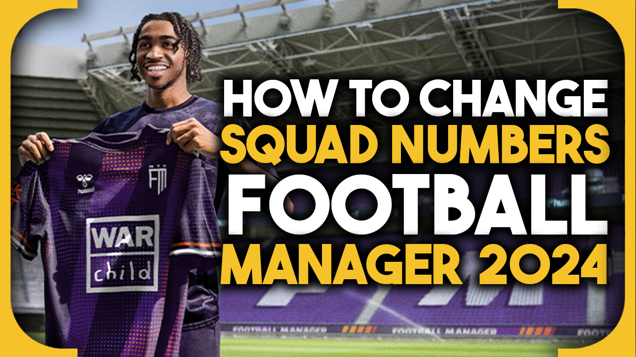 FM24 – How to change squad numbers in Football Manager 2024
