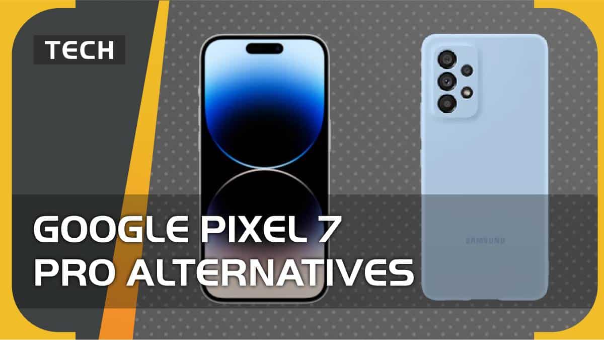 Best Google Pixel 7 Pro Alternatives 2024 – picks from Apple, Samsung, and more