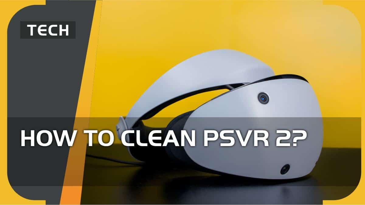 How to clean PSVR 2
