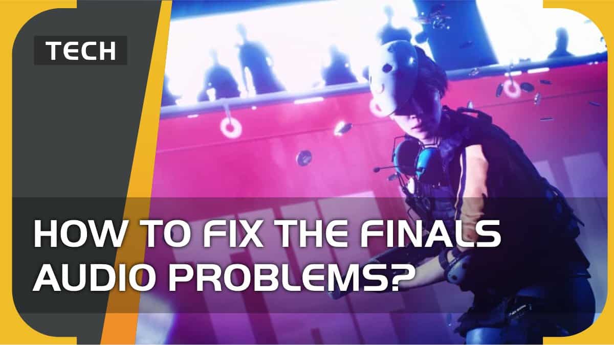 The Finals audio problems – how to fix fuzzy background noise?