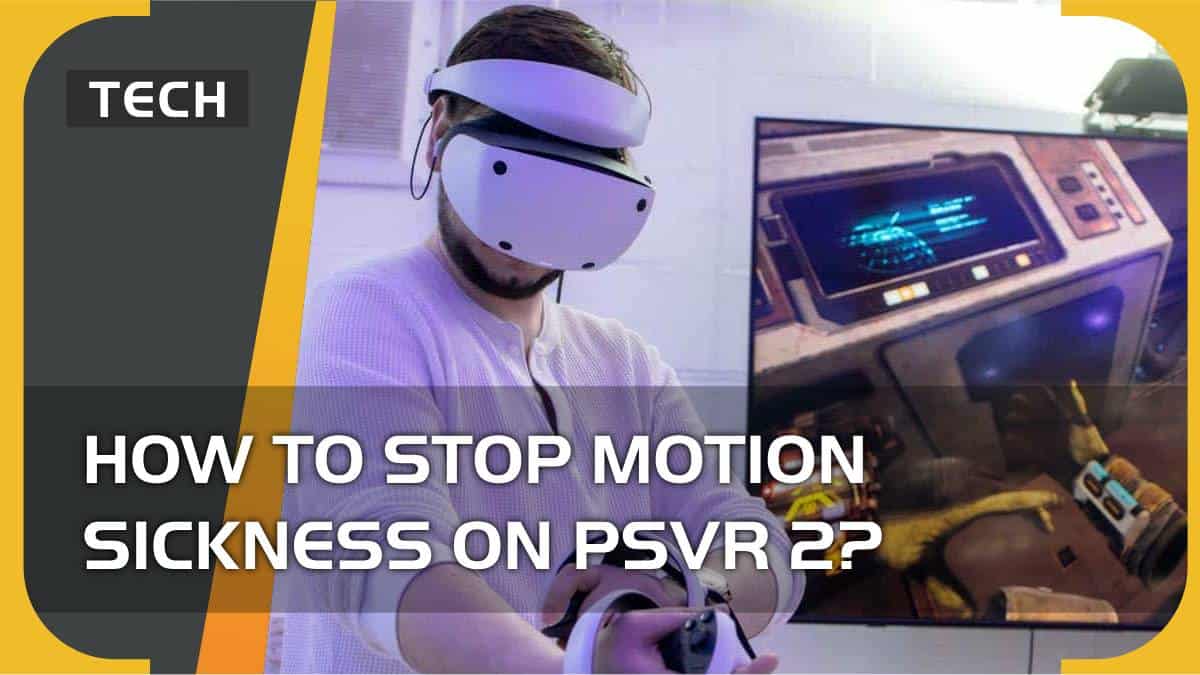 How to stop motion sickness on PSVR 2