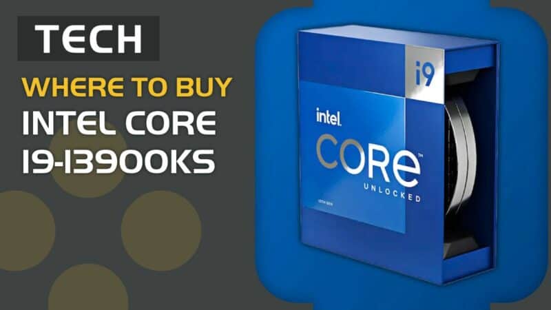Where To Buy Intel I9 13900ks Now Launched