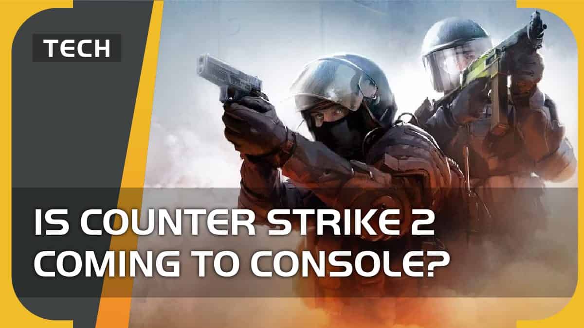 Is Counter Strike 2 coming to console? In short, no.