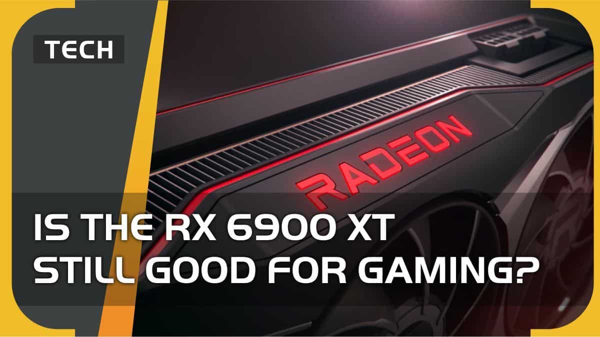 Is RX 6900 XT still good for gaming?