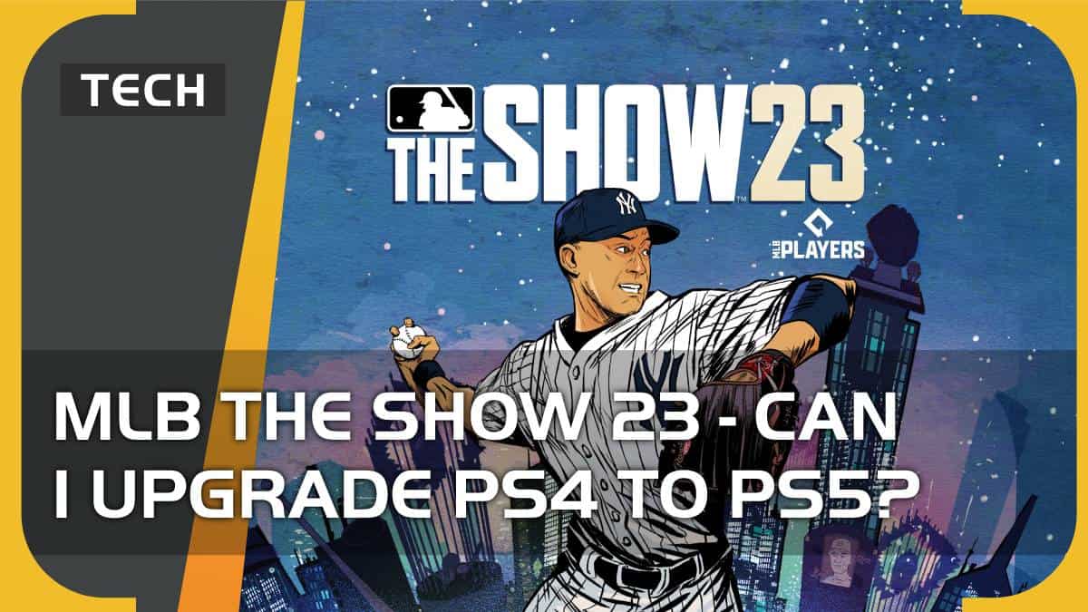 MLB The Show 23 – can I upgrade PS4 to PS5?