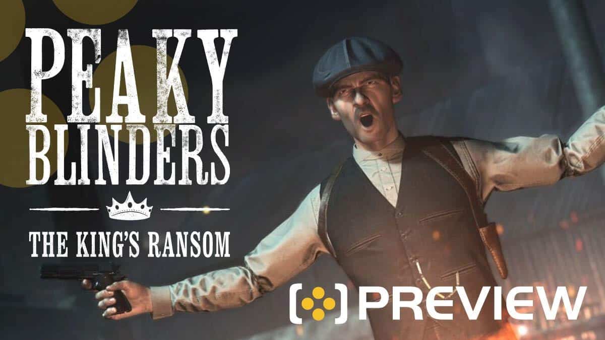 Peaky Blunders: The King's Ransom Preview