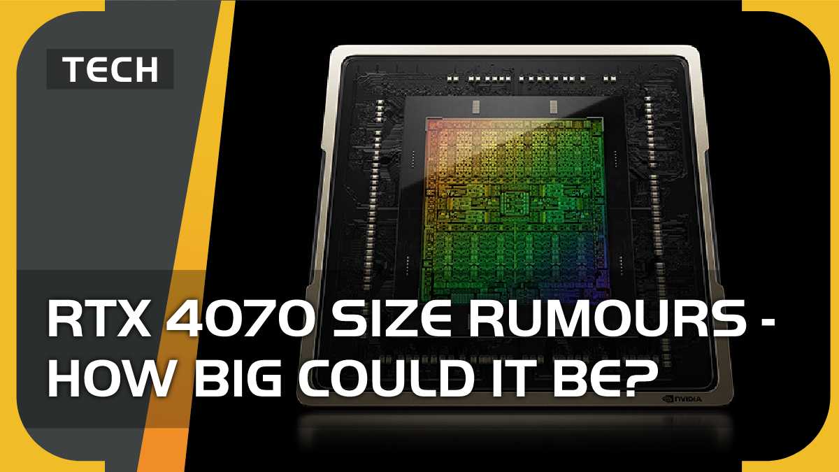 RTX 4070 size rumours - how big could it be?