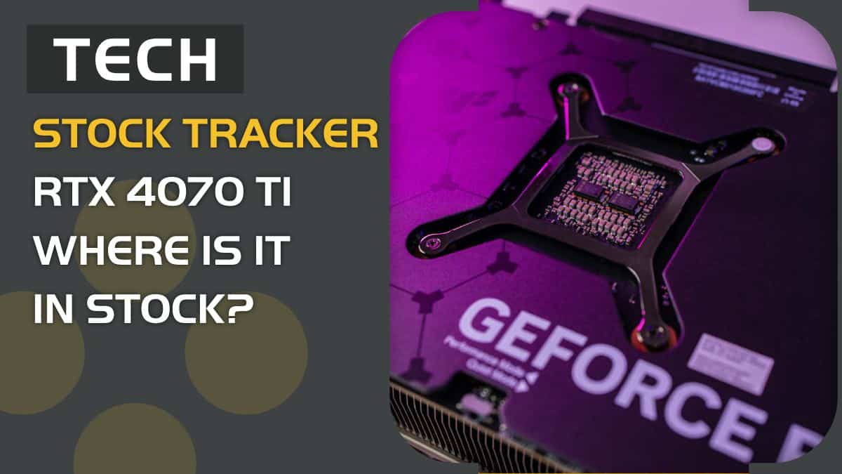 RTX 4070 Ti stock tracker – where is it in stock?