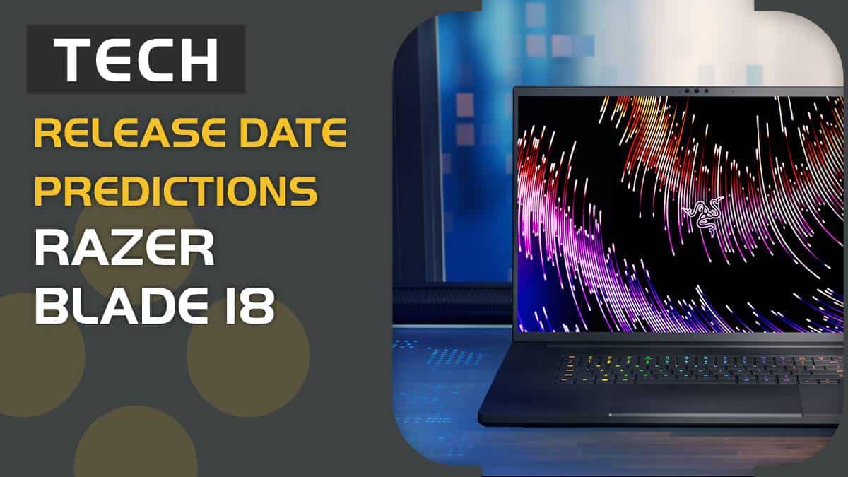 Razer Blade 18 release date predictions – when is it out?