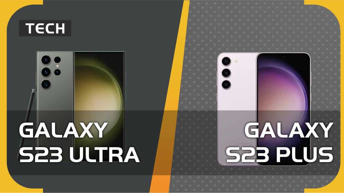 Samsung Galaxy S23 Ultra vs Galaxy S23 Plus – which one should you go for?