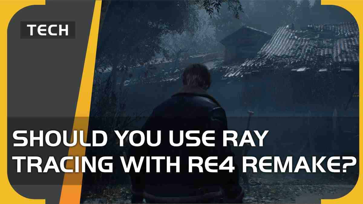 Should you use ray tracing with Resident Evil 4 Remake?