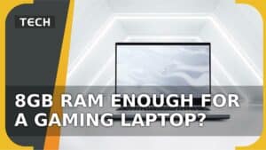 is 8gb of RAM good for a gaming laptop