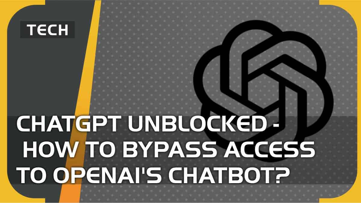 ChatGPT unblocked how to bypass access to OpenAI's chatbot