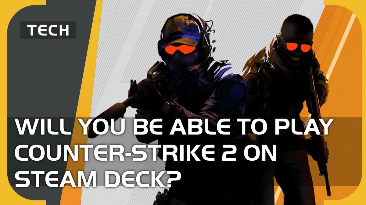 Will you be able to play Counter-Strike 2 on Steam Deck