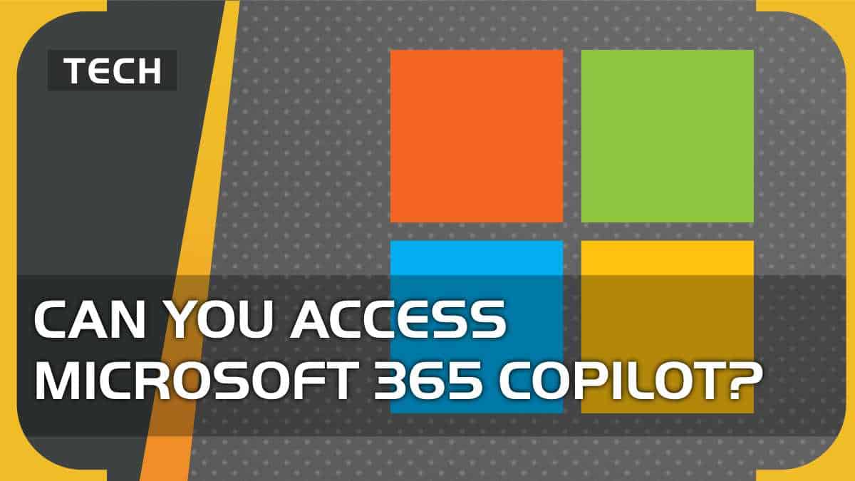 Can you access Microsoft 365 Copilot?