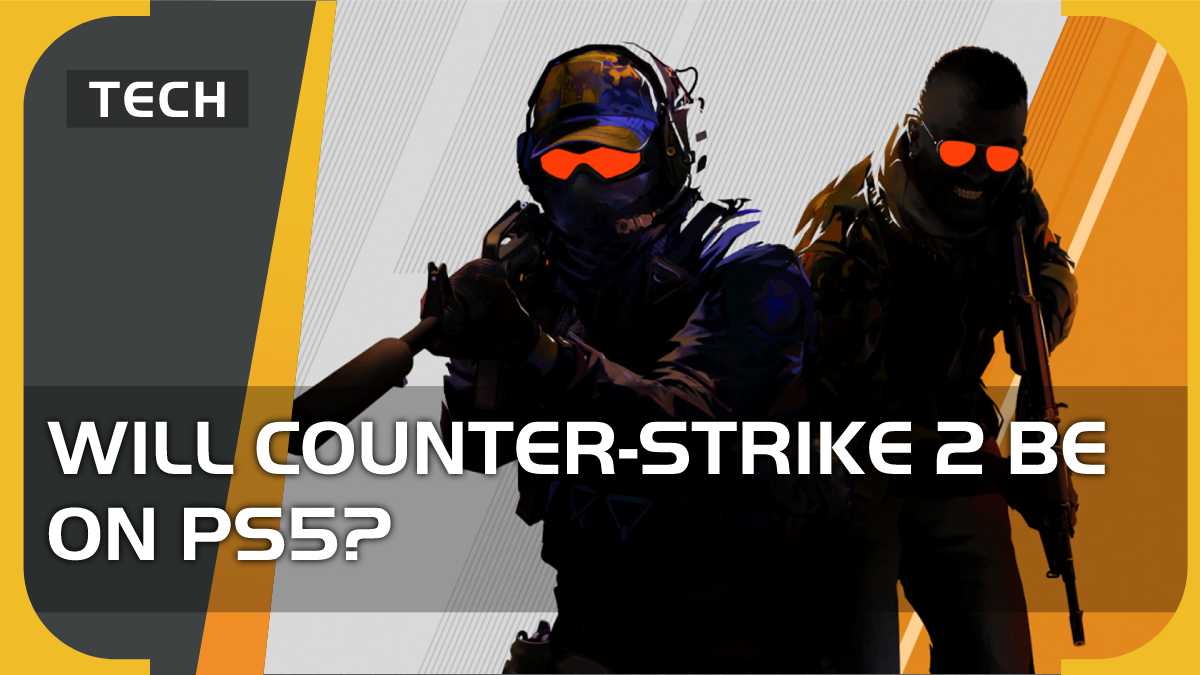 Will Counter-Strike 2 be on PS5?