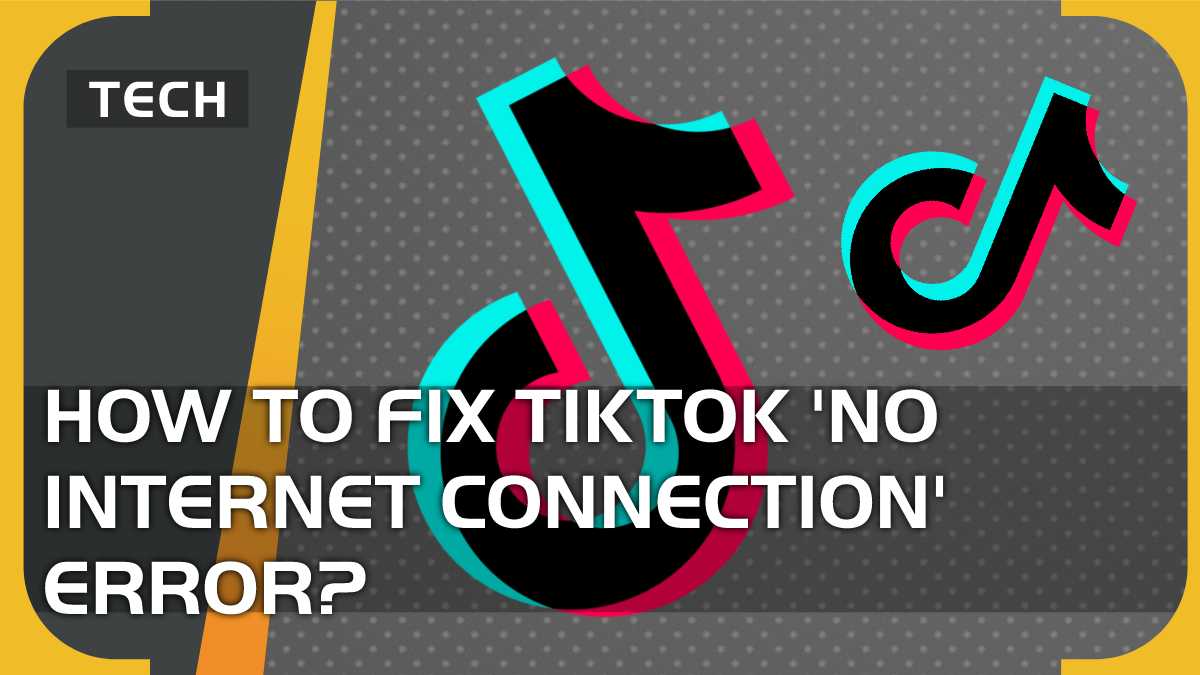 How to fix TikTok ‘no internet connection’ error?
