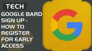 Google Bard sign up - how to register for early access