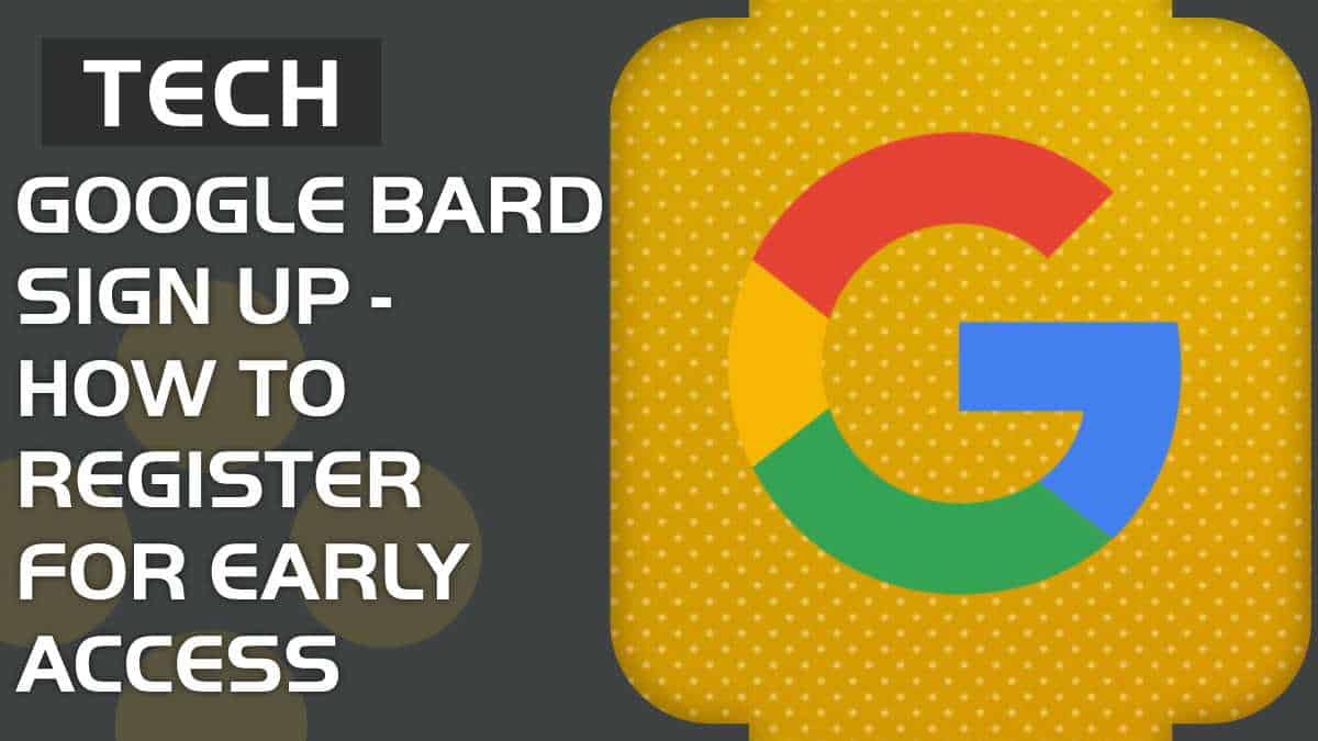Google Bard sign up – how to register for early access 