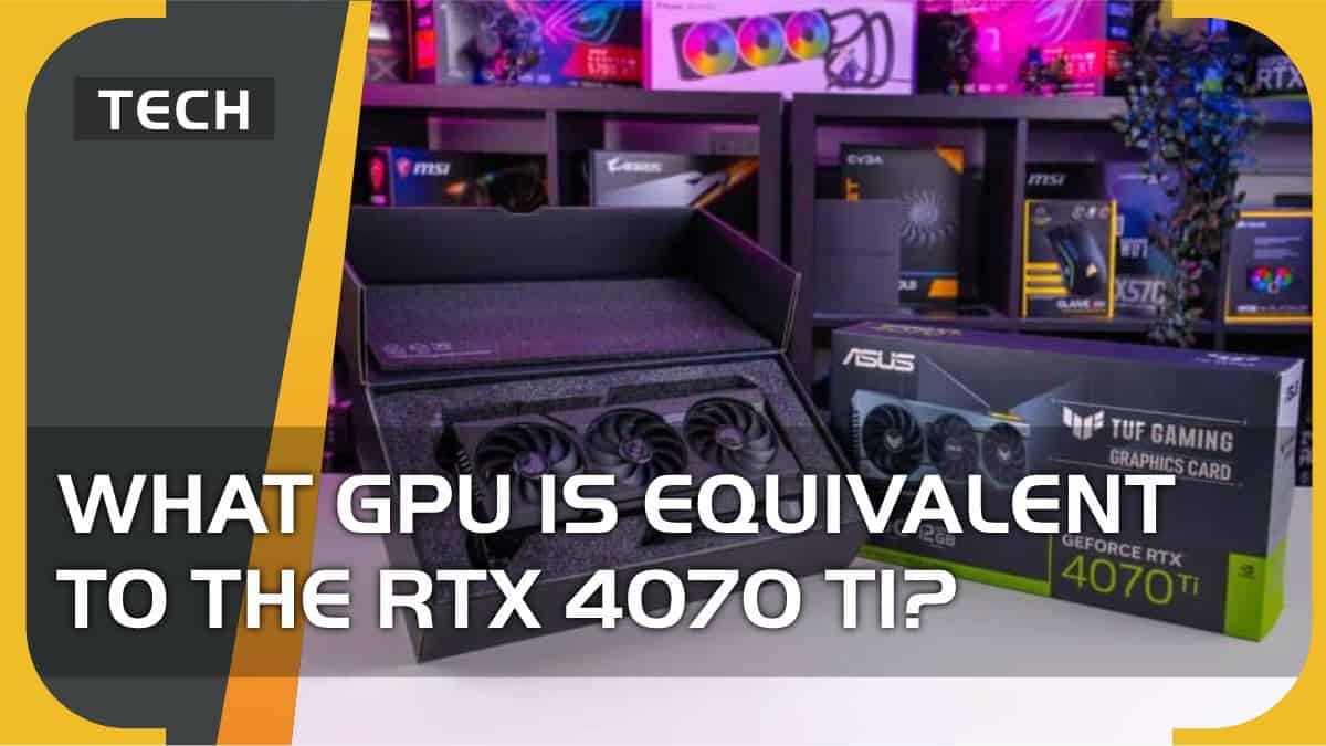 What GPU is equivalent to the RTX 4070 Ti?