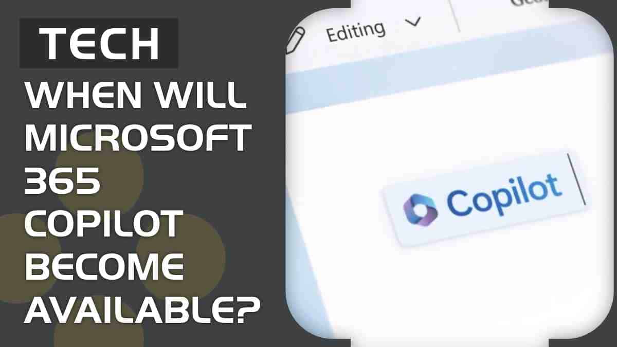 When will Microsoft 365 Copilot become available?