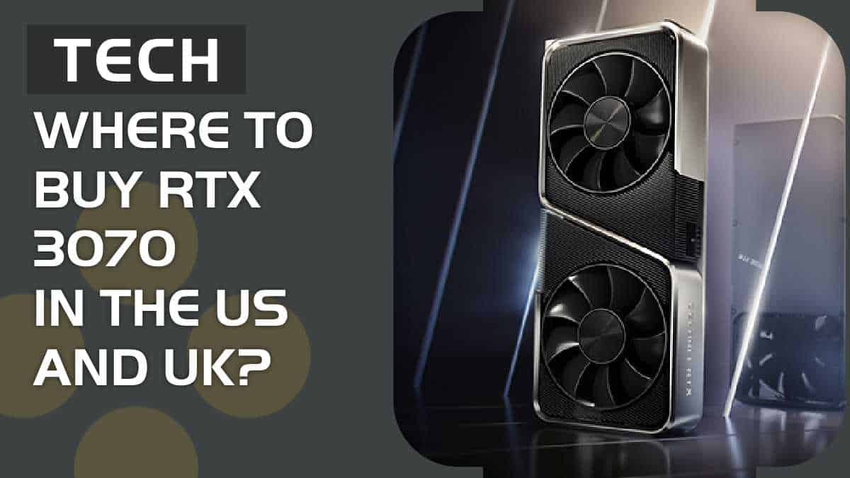 Where to buy RTX 3070 in the US and UK?