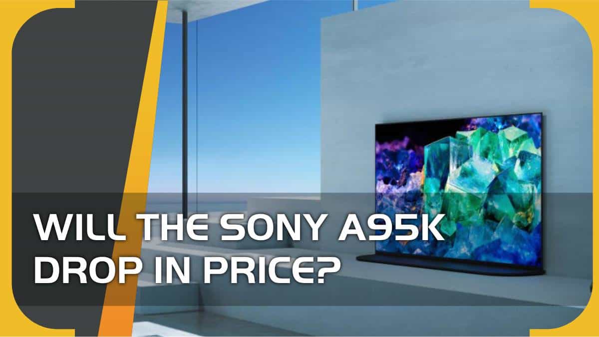 Will the Sony A95K drop in price?