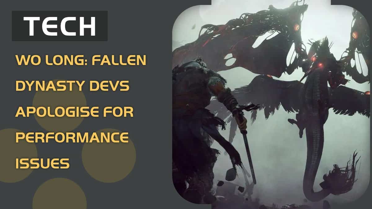 Wo Long: Fallen Dynasty performance issues disrupt PC launch