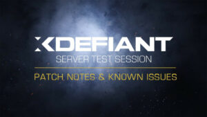 Promotional graphic for "XDefiant" server test session, featuring the game title and text "Patch Notes & Known Issues" against a smoky dark blue background.