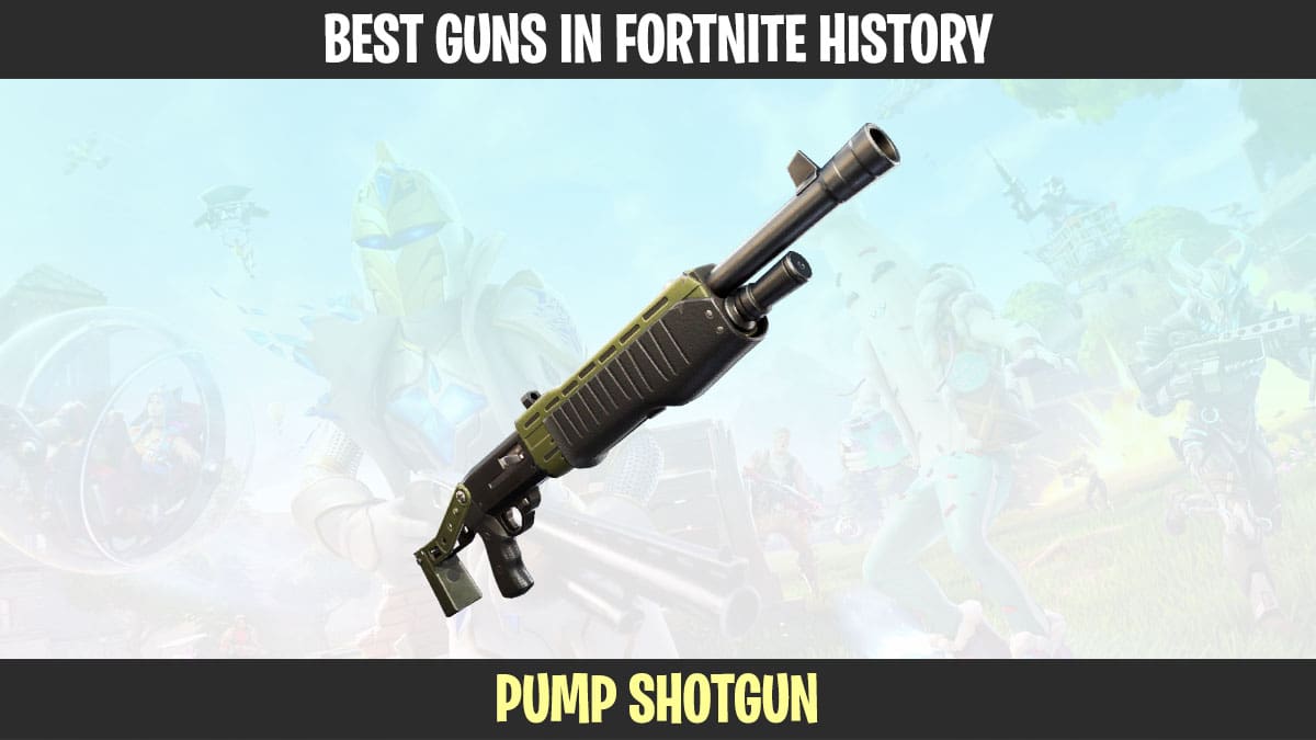 The pump shotgun is one of the best guns in Fortnite history.