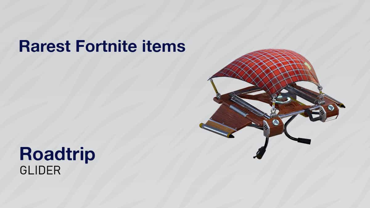 Rarest fortnite items road trip glider.
