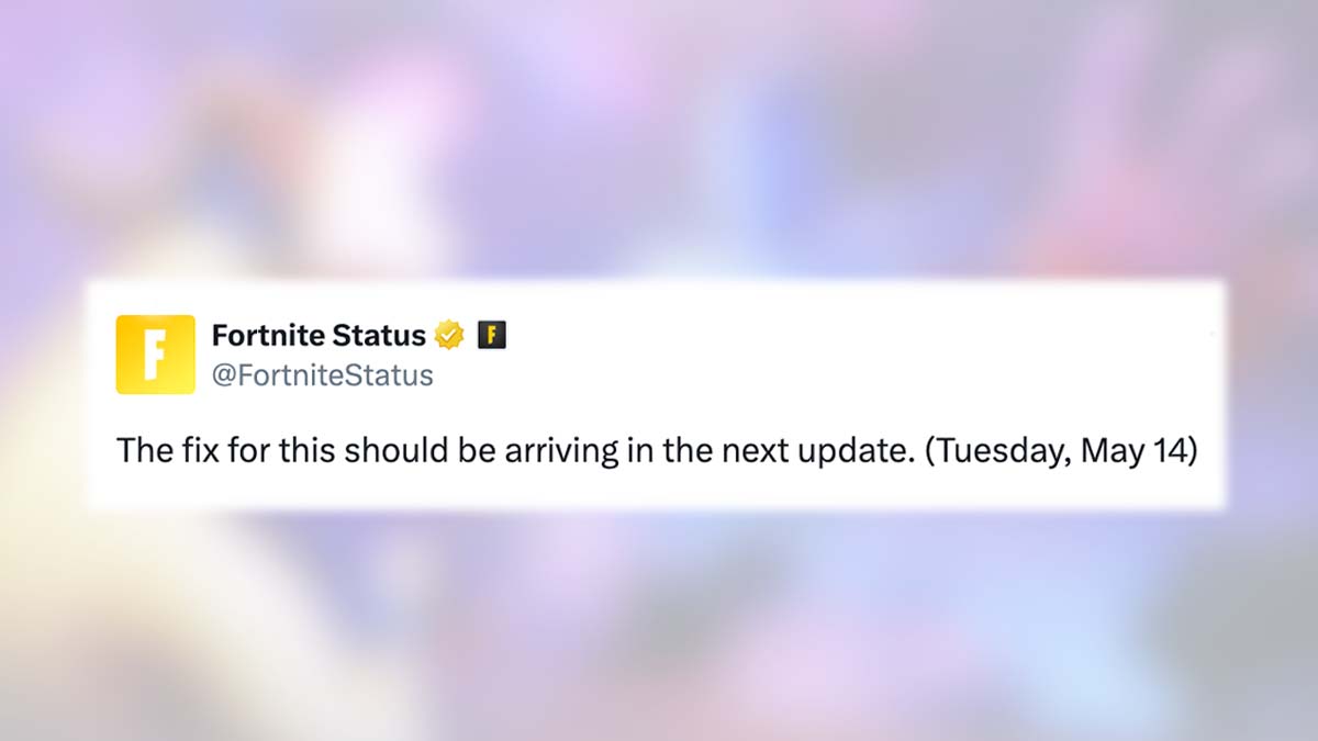 Screenshot of a Fortnite update tweet announcing that a fix will be arriving in the next update scheduled for Tuesday, May 14.