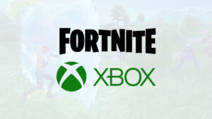 Fortnite and Xbox