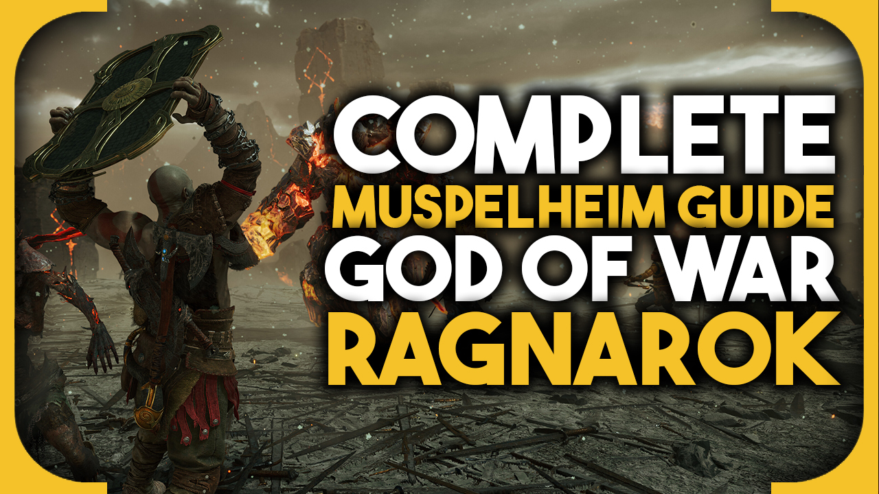 God of War Ragnarok Muspelheim Realm Guide 100% Completion