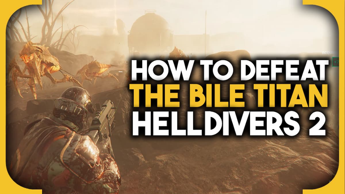 Best ways to find and beat Bile Titans in Helldivers 2