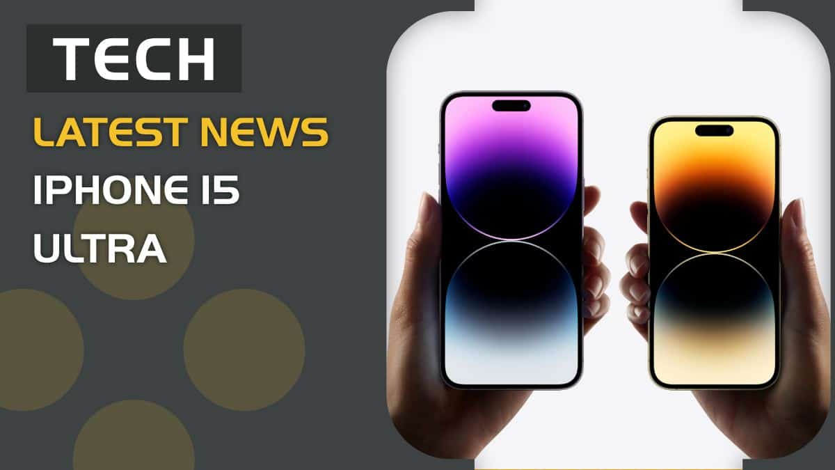 iPhone 15 Ultra – release date speculation