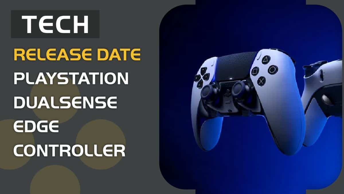 LATEST* PlayStation DualSense Edge Controller release date, pre-orders, and  newest features - VideoGamer
