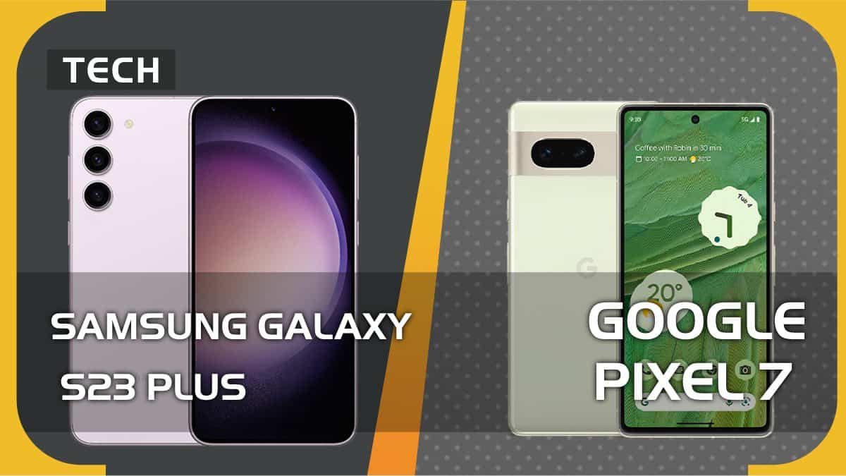 Samsung Galaxy S23 Plus vs Google Pixel 7