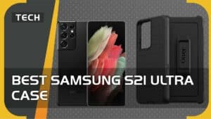 Best Samsung S21 Ultra case in 2023