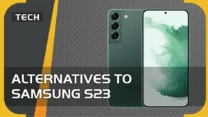 alternatives to samsung s23