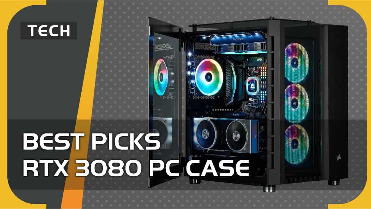 Best case for RTX 3080 (ATX, RGB, watercooling & more) (2024)