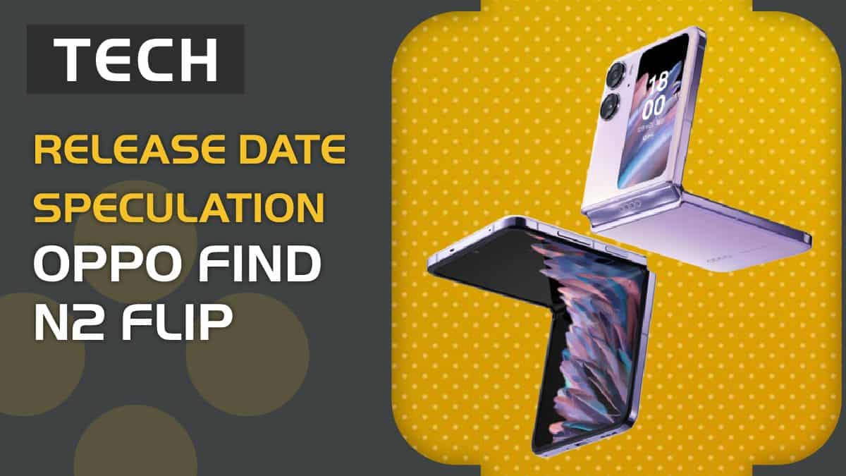 Oppo Find N2 Flip release date speculation – when is it out?
